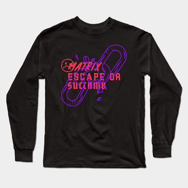 Don't succumb Long Sleeve T-Shirt by FallenLeaf